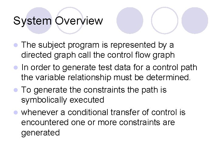 System Overview The subject program is represented by a directed graph call the control