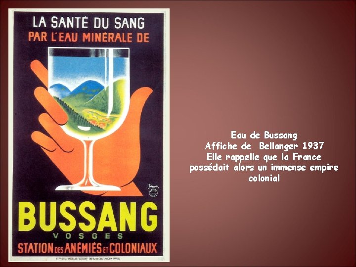 Eau de Bussang Affiche de Bellanger 1937 Elle rappelle que la France possédait alors