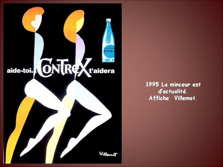 1995 La minceur est d’actualité. Affiche Villemot. 