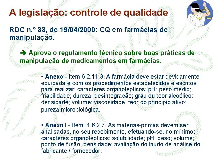 A legislação: controle de qualidade RDC n. ° 33, de 19/04/2000: CQ em farmácias