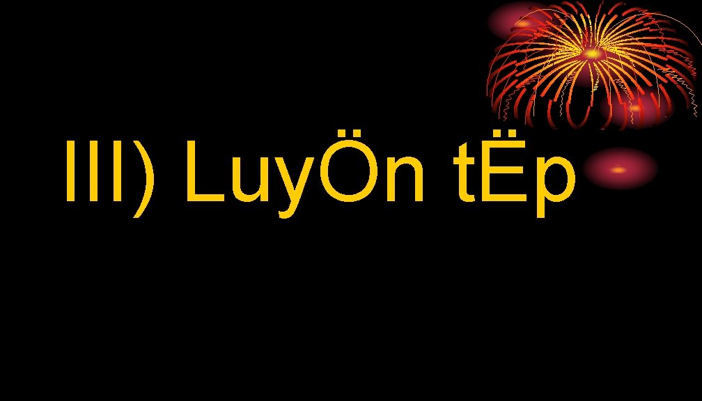 III) LuyÖn tËp 