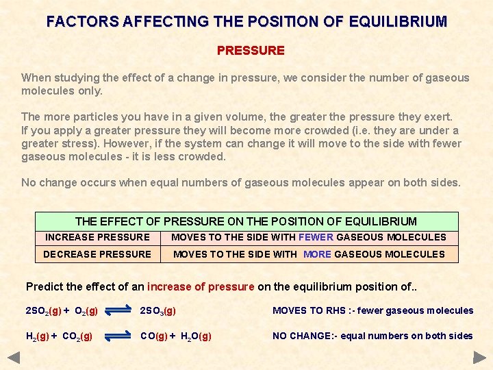 FACTORS AFFECTING THE POSITION OF EQUILIBRIUM PRESSURE When studying the effect of a change