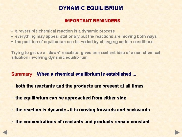 DYNAMIC EQUILIBRIUM IMPORTANT REMINDERS • a reversible chemical reaction is a dynamic process •