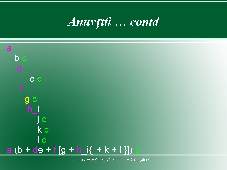 Anuvŗtti … contd a bc d ec f gc h_i jc kc lc a