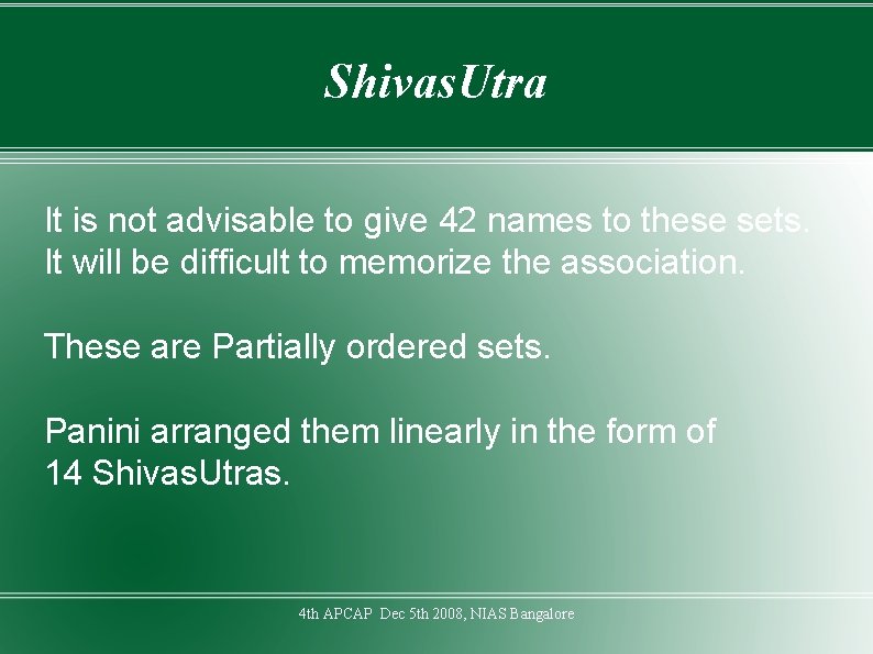 Shivas. Utra It is not advisable to give 42 names to these sets. It