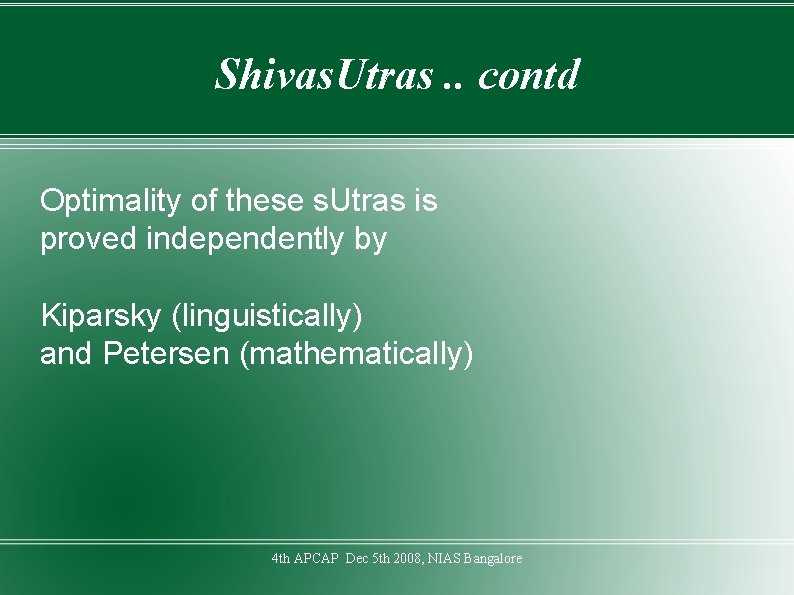 Shivas. Utras. . contd Optimality of these s. Utras is proved independently by Kiparsky