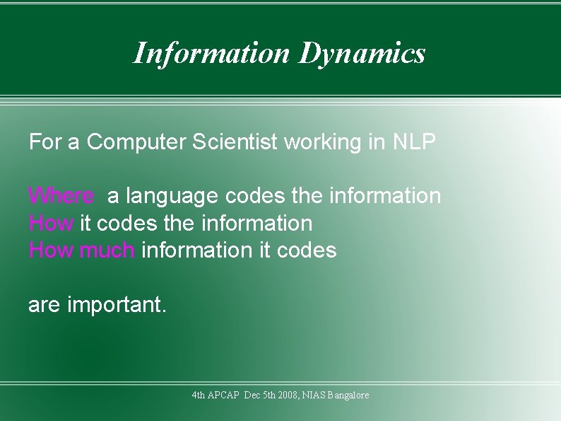 Information Dynamics For a Computer Scientist working in NLP Where a language codes the