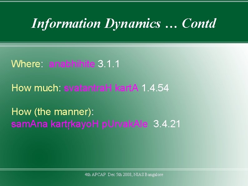 Information Dynamics … Contd Where: anabhihite 3. 1. 1 How much: svatantra. H kart.