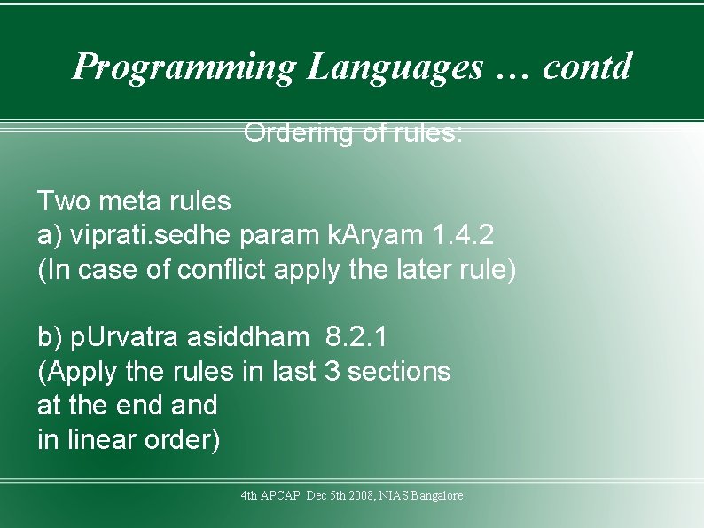 Programming Languages … contd Ordering of rules: Two meta rules a) viprati. sedhe param