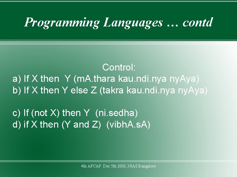 Programming Languages … contd Control: a) If X then Y (m. A. thara kau.