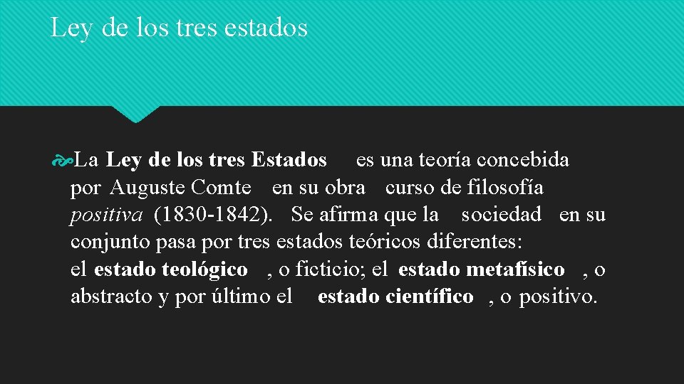 Ley de los tres estados La Ley de los tres Estados es una teoría