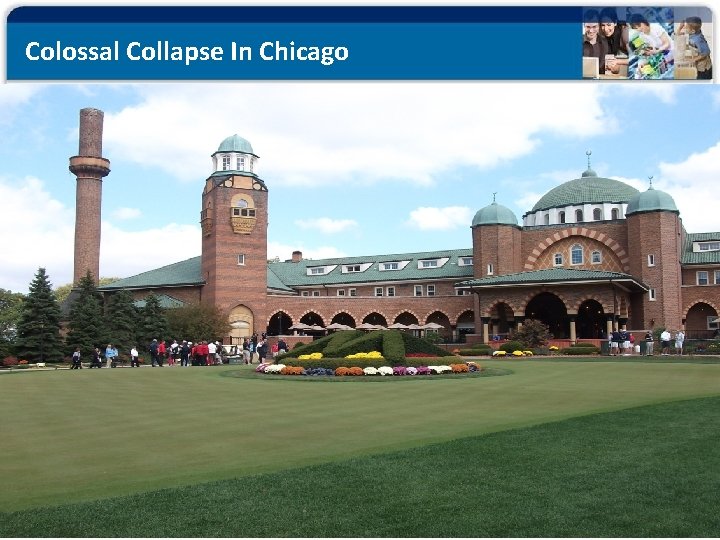 Colossal Collapse In Chicago 2 Copyright © Symphony. IRI Group, 2012. Confidential and Proprietary.