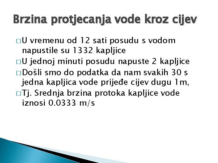 Brzina protjecanja vode kroz cijev �U vremenu od 12 sati posudu s vodom napustile