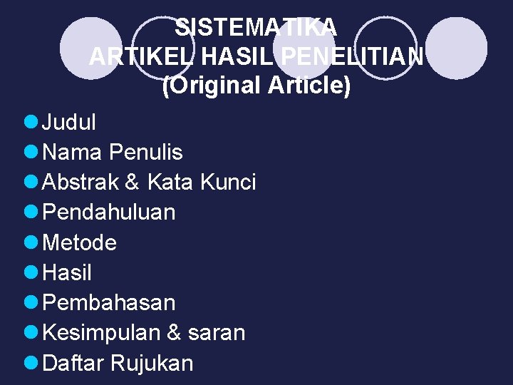 SISTEMATIKA ARTIKEL HASIL PENELITIAN (Original Article) l Judul l Nama Penulis l Abstrak &