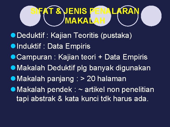 SIFAT & JENIS PENALARAN MAKALAH l Deduktif : Kajian Teoritis (pustaka) l Induktif :