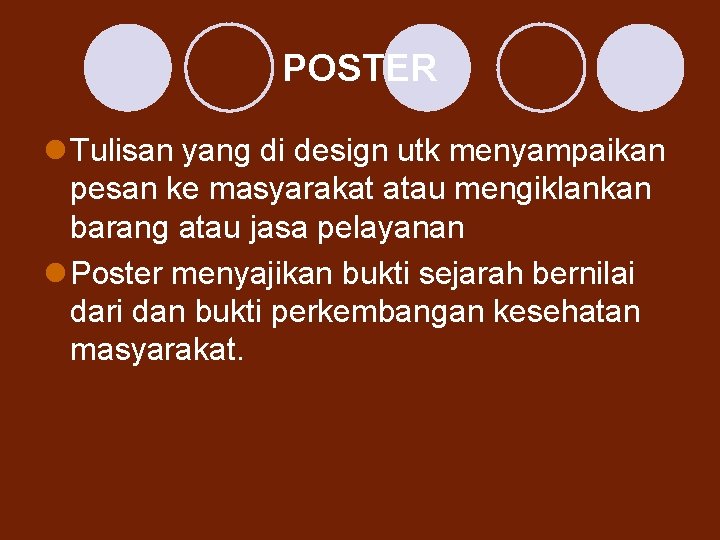 POSTER l Tulisan yang di design utk menyampaikan pesan ke masyarakat atau mengiklankan barang