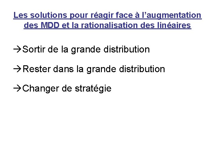 Les solutions pour réagir face à l’augmentation des MDD et la rationalisation des linéaires