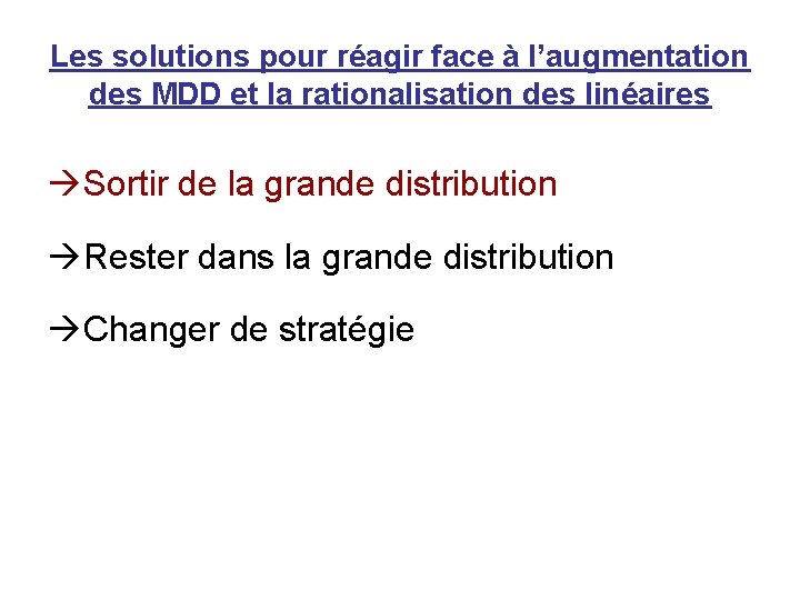 Les solutions pour réagir face à l’augmentation des MDD et la rationalisation des linéaires