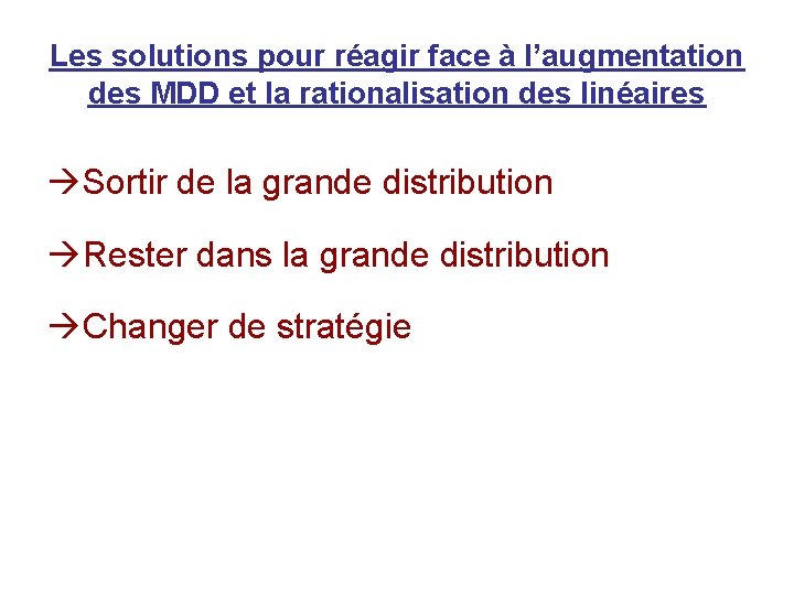 Les solutions pour réagir face à l’augmentation des MDD et la rationalisation des linéaires