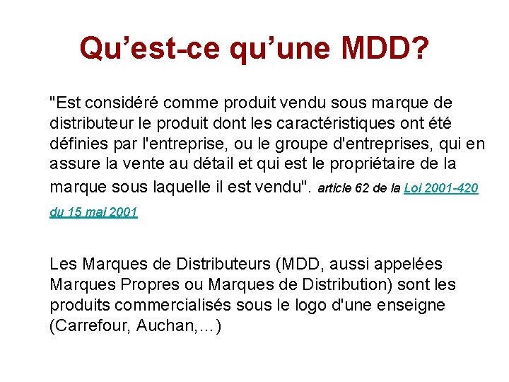 Qu’est-ce qu’une MDD? "Est considéré comme produit vendu sous marque de distributeur le produit