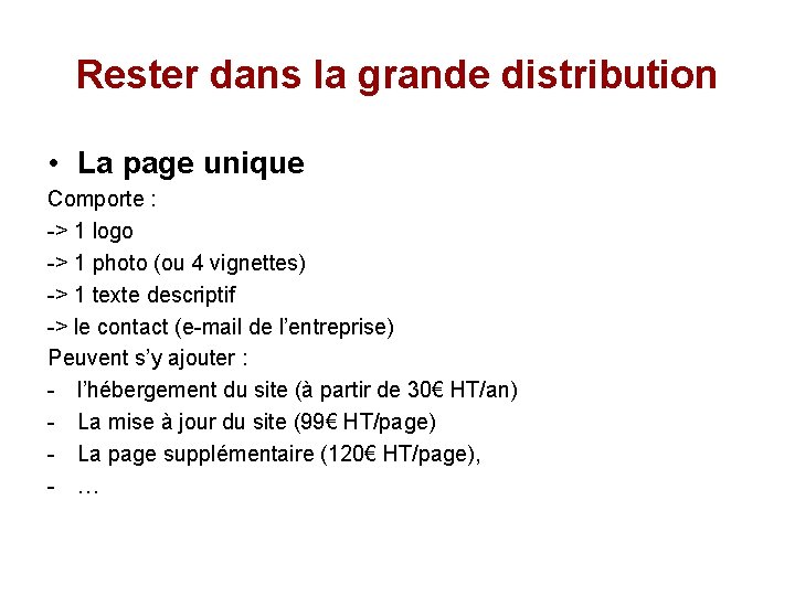 Rester dans la grande distribution • La page unique Comporte : -> 1 logo