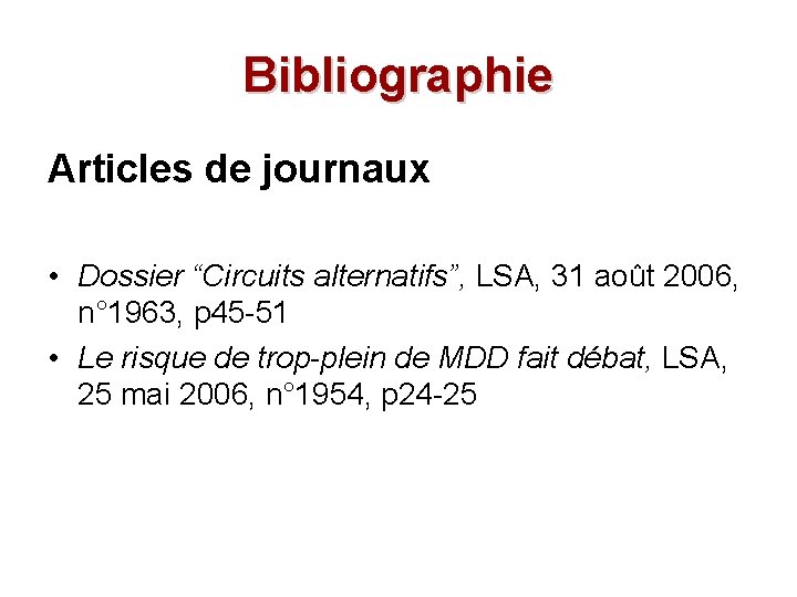 Bibliographie Articles de journaux • Dossier “Circuits alternatifs”, LSA, 31 août 2006, n° 1963,