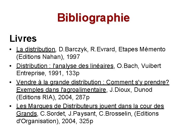 Bibliographie Livres • La distribution, D. Barczyk, R. Evrard, Etapes Mémento (Editions Nahan), 1997