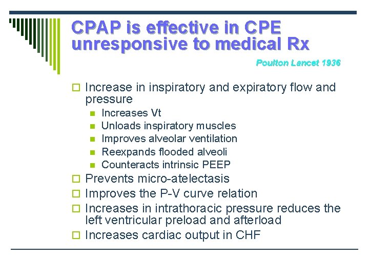 CPAP is effective in CPE unresponsive to medical Rx Poulton Lancet 1936 o Increase