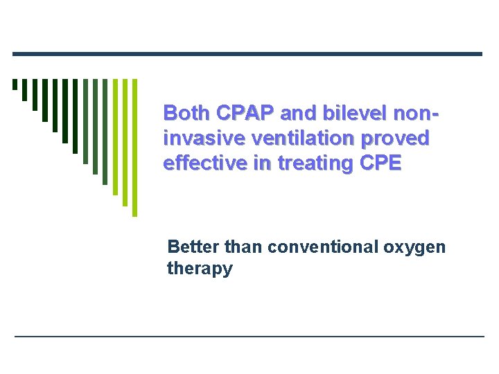 Both CPAP and bilevel noninvasive ventilation proved effective in treating CPE Better than conventional