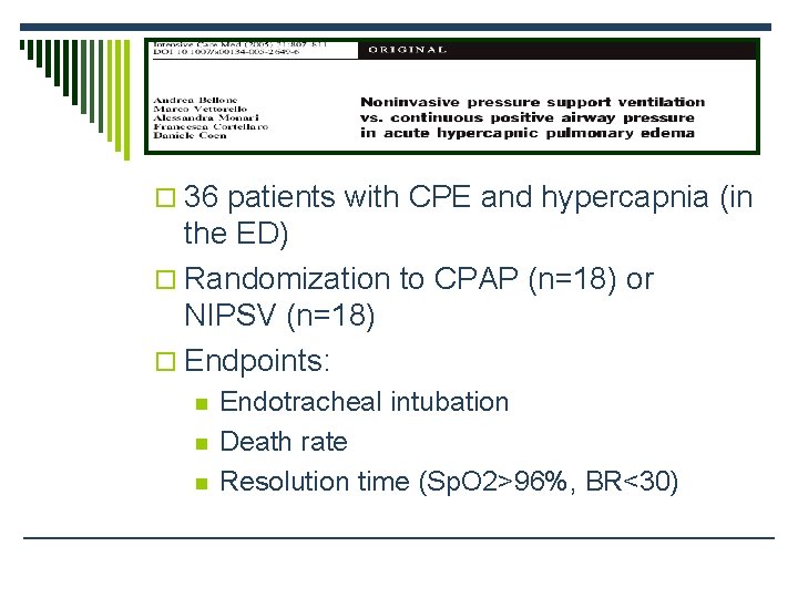 o 36 patients with CPE and hypercapnia (in the ED) o Randomization to CPAP