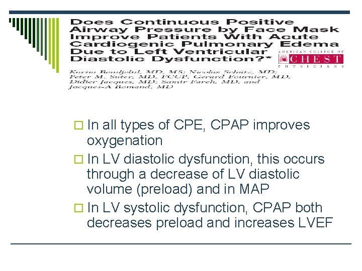 o In all types of CPE, CPAP improves oxygenation o In LV diastolic dysfunction,