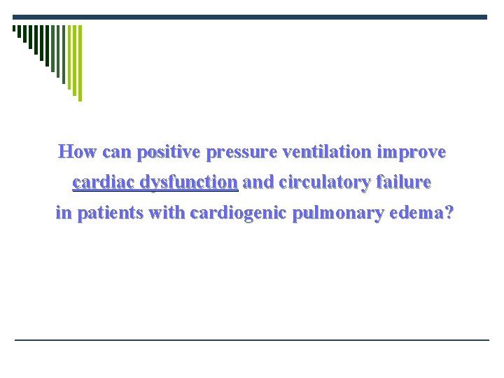 How can positive pressure ventilation improve cardiac dysfunction and circulatory failure in patients with