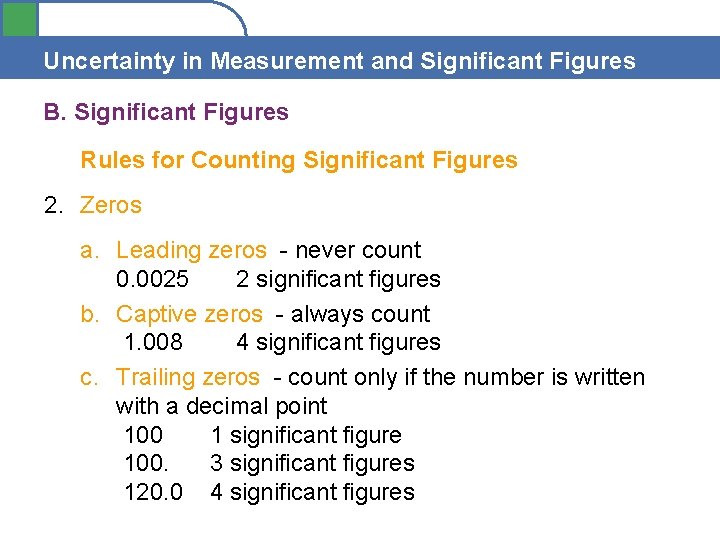 Uncertainty in Measurement and Significant Figures B. Significant Figures Rules for Counting Significant Figures