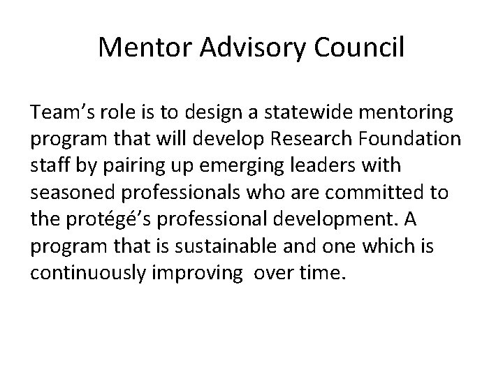 Mentor Advisory Council Team’s role is to design a statewide mentoring program that will