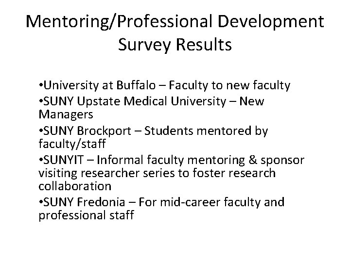 Mentoring/Professional Development Survey Results • University at Buffalo – Faculty to new faculty •