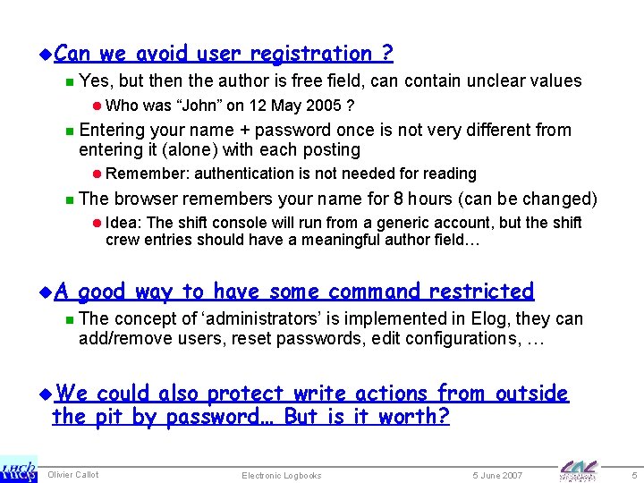 u. Can we avoid user registration ? n Yes, but then the author is