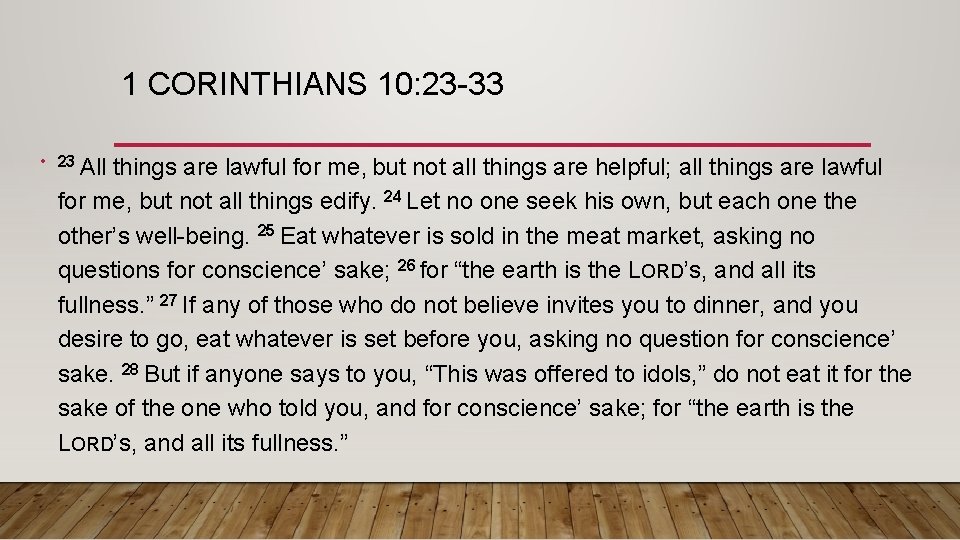 1 CORINTHIANS 10: 23 -33 • 23 All things are lawful for me, but