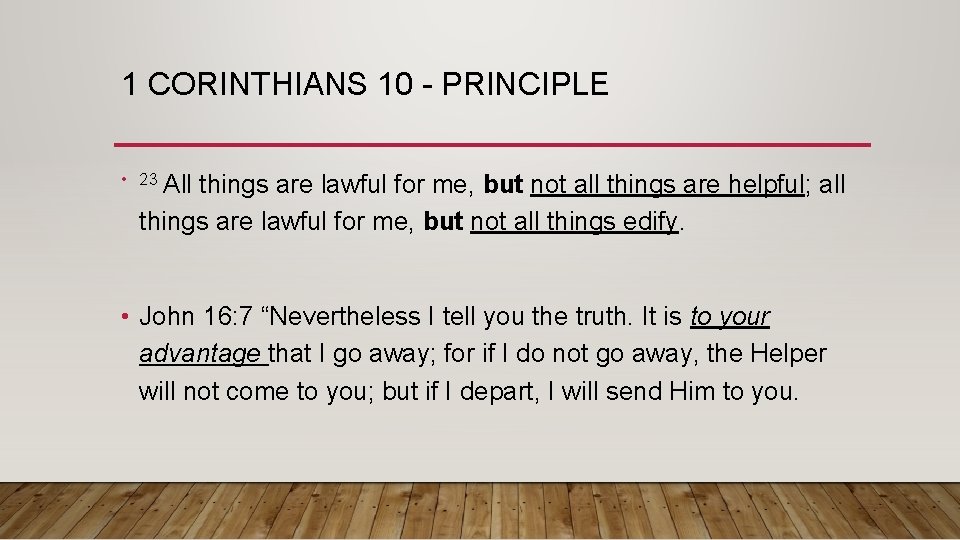 1 CORINTHIANS 10 - PRINCIPLE • 23 All things are lawful for me, but
