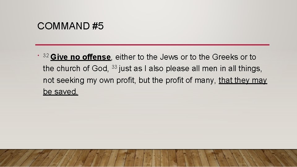 COMMAND #5 • 32 Give no offense, either to the Jews or to the