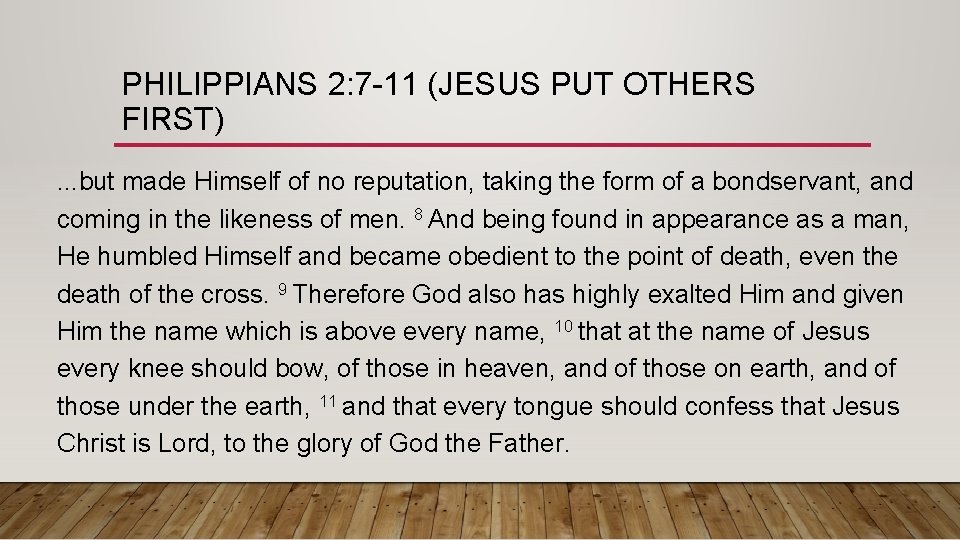 PHILIPPIANS 2: 7 -11 (JESUS PUT OTHERS FIRST). . . but made Himself of