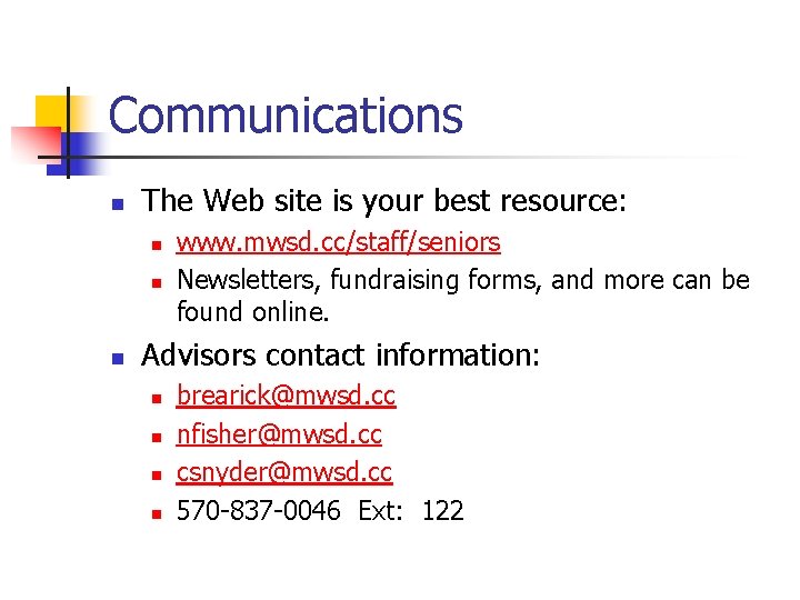 Communications n The Web site is your best resource: n n n www. mwsd.