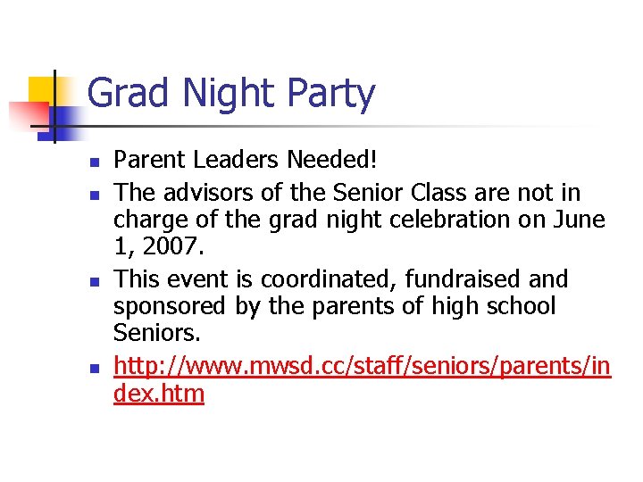 Grad Night Party n n Parent Leaders Needed! The advisors of the Senior Class