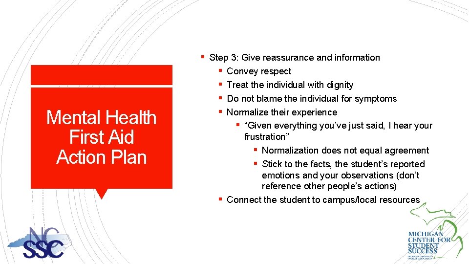 Mental Health First Aid Action Plan § Step 3: Give reassurance and information §