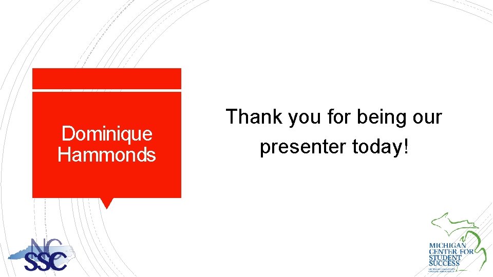 Dominique Hammonds Thank you for being our presenter today! 