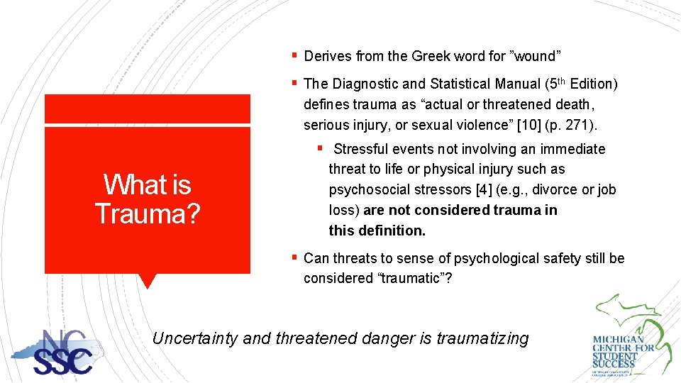 § Derives from the Greek word for ”wound” § The Diagnostic and Statistical Manual