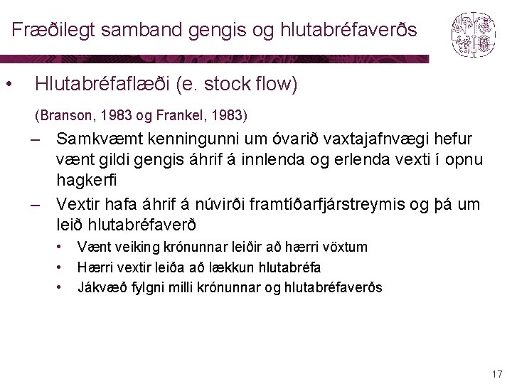 Fræðilegt samband gengis og hlutabréfaverðs • Hlutabréfaflæði (e. stock flow) (Branson, 1983 og Frankel,