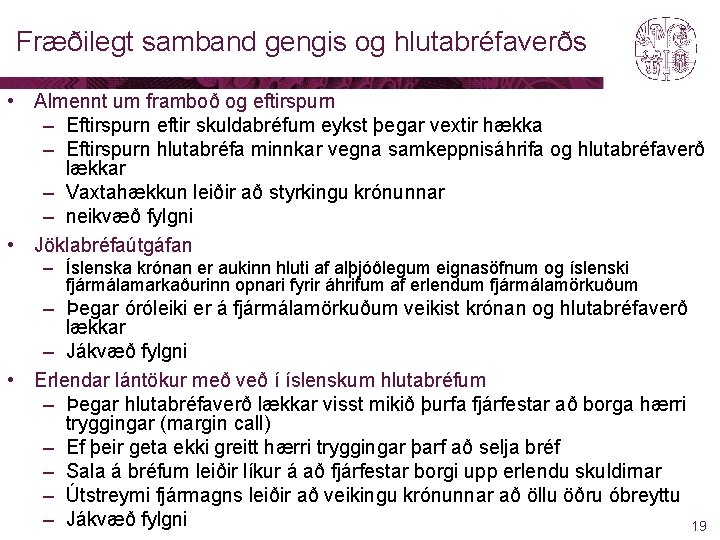 Fræðilegt samband gengis og hlutabréfaverðs • Almennt um framboð og eftirspurn – Eftirspurn eftir