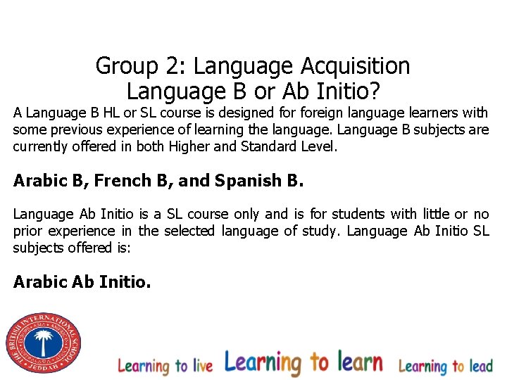 Group 2: Language Acquisition Language B or Ab Initio? A Language B HL or