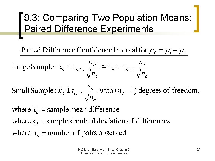 9. 3: Comparing Two Population Means: Paired Difference Experiments Mc. Clave, Statistics, 11 th
