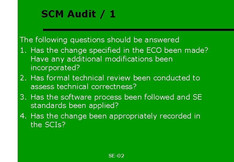 SCM Audit / 1 The following questions should be answered 1. Has the change
